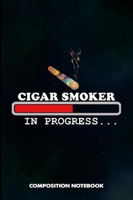 Book cover for Cigar Smoker in Progress