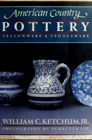 Cover of Ketchum, William American Country Pottery