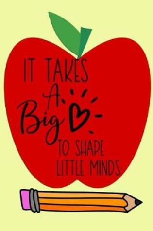 Cover of It Takes A Big To Shape Little Minds