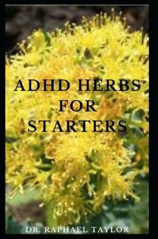 Cover of ADHD Herbs For Starters