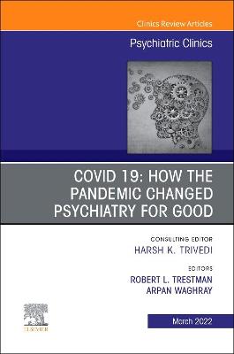 Cover of Covid 19: How the Pandemic Changed Psychiatry for Good, an Issue of Psychiatric Clinics of North America, E-Book