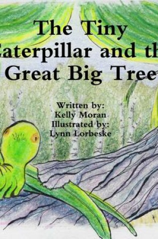 Cover of The Tiny Caterpillar and the Great Big Tree