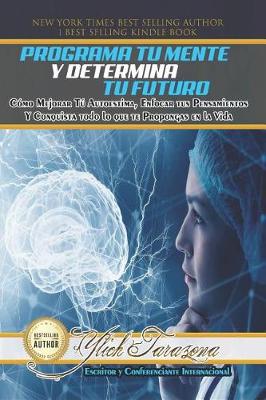 Cover of Programa Tu Mente y Determina Tu Futuro