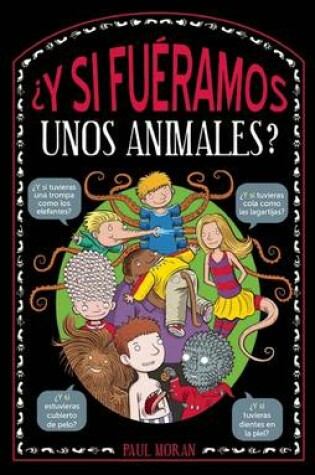 Cover of ¿y Si Fuéramos Unos Animales? / What If Humans Were Like Animals