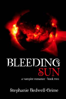 Book cover for Bleeding Sun : Book Two: A Vampire Romance