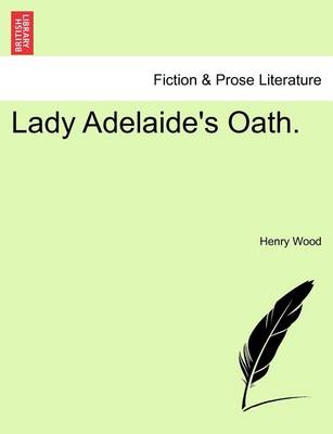 Book cover for Lady Adelaide's Oath. Vol. II.