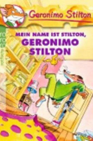Cover of Mein Name Ist Stilton, Geronimo Stilton