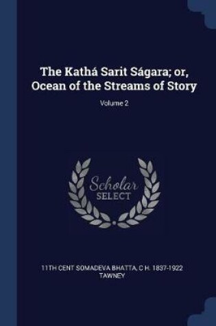 Cover of The Katha Sarit Sagara; Or, Ocean of the Streams of Story; Volume 2