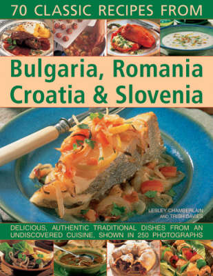 Book cover for Classic Recipes from Bulgaria, Romania, Croatia and Slovenia