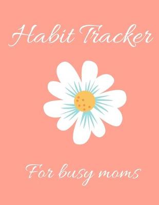 Book cover for Habit Tracker for Busy Moms