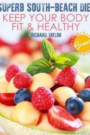 Cover of Superb South-Beach Diet. Keep Your Body Fit & Healthy