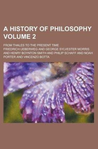 Cover of A History of Philosophy (Volume 2); From Thales to the Present Time