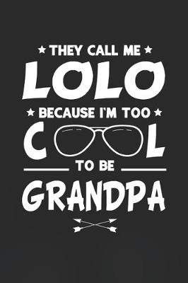 Book cover for They Call Me Lolo Because I'm Too Cool To Be Grandpa