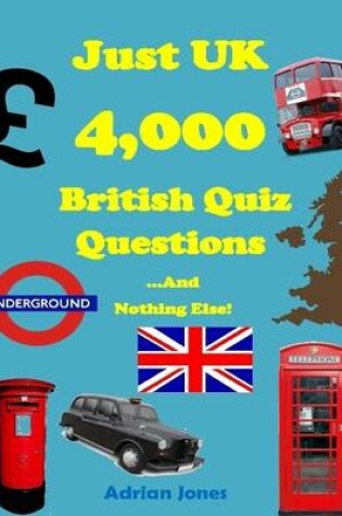 Cover of Just UK - 4,000 British Quiz Questions and Nothing Else!