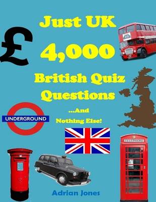 Book cover for Just UK - 4,000 British Quiz Questions and Nothing Else!