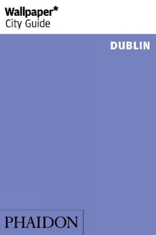 Cover of Wallpaper* City Guide Dublin 2014