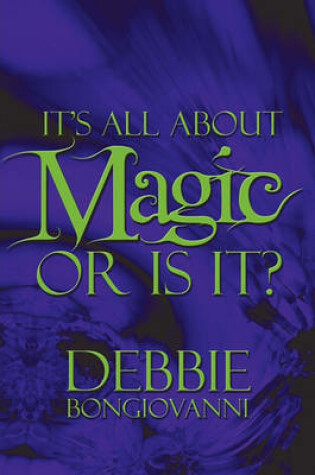 Cover of It's All about Magic or Is It?