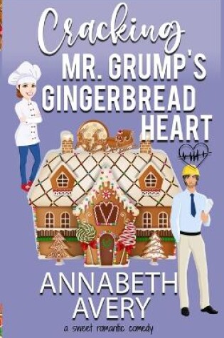 Cover of Cracking Mr. Grump's Gingerbread Heart