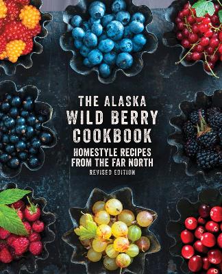 Cover of The Alaska Wild Berry Cookbook