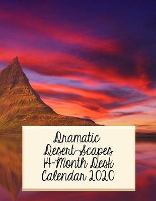 Cover of Dramatic Desert-Scapes 14-Month Desk Calendar 2020