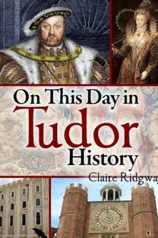 Cover of On This Day in Tudor History
