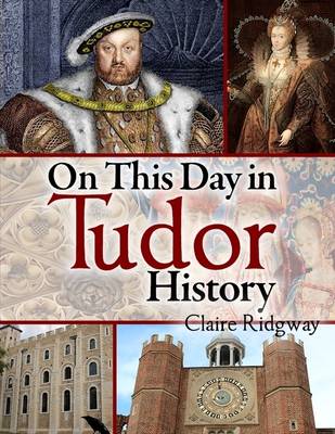 Book cover for On This Day in Tudor History