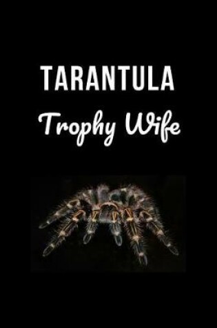 Cover of Tarantula Trophy Wife