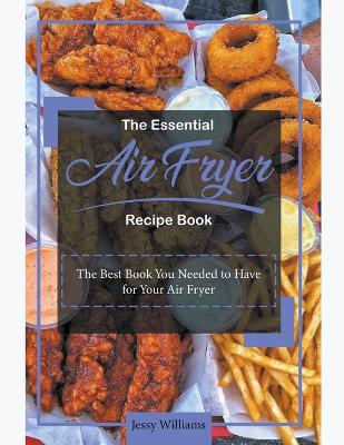 Book cover for The Essential Air Fryer Recipe Book