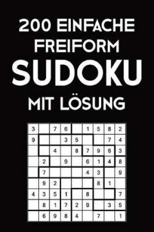 Cover of 200 Einfache Freiform Sudoku Mit Lösung