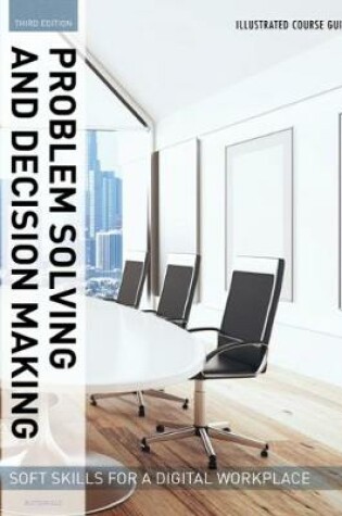 Cover of Illustrated Course Guides : Problem Solving and Decision Making - Soft Skills for a Digital Workplace