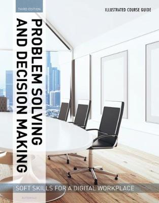 Book cover for Illustrated Course Guides : Problem Solving and Decision Making - Soft Skills for a Digital Workplace