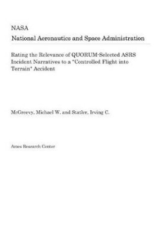 Cover of Rating the Relevance of Quorum-Selected Asrs Incident Narratives to a Controlled Flight Into Terrain Accident