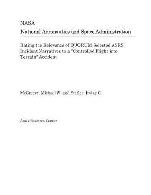 Book cover for Rating the Relevance of Quorum-Selected Asrs Incident Narratives to a Controlled Flight Into Terrain Accident