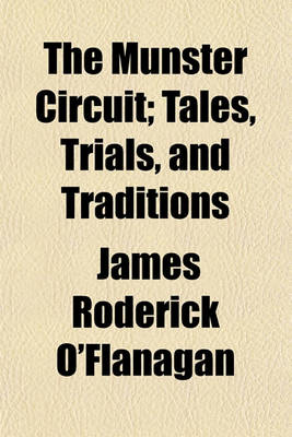 Book cover for The Munster Circuit, Tales, Trials, and Traditions; Tales, Trials, and Traditions