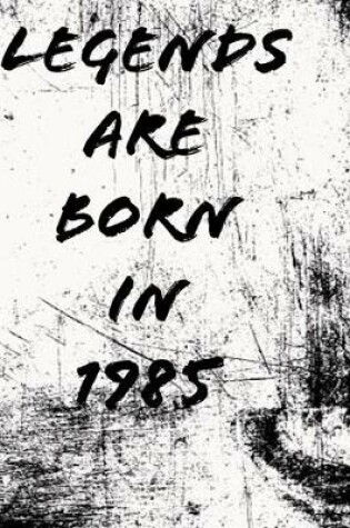 Cover of LEGENDS ARE BORN IN 1985 6x9 in 120 pages