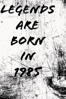 Book cover for LEGENDS ARE BORN IN 1985 6x9 in 120 pages