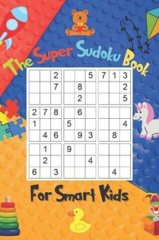 Cover of The Super Sudoku Book For Smart Kids