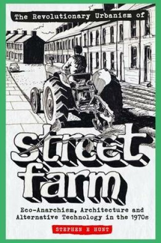 Cover of The Revolutionary Urbanism of Street Farm