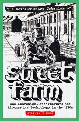 Book cover for The Revolutionary Urbanism of Street Farm