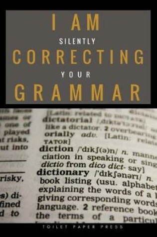 Cover of I am Silently Correcting Your Grammar