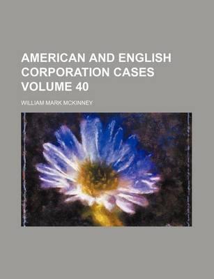 Book cover for American and English Corporation Cases Volume 40