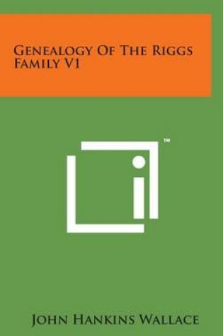Cover of Genealogy of the Riggs Family V1
