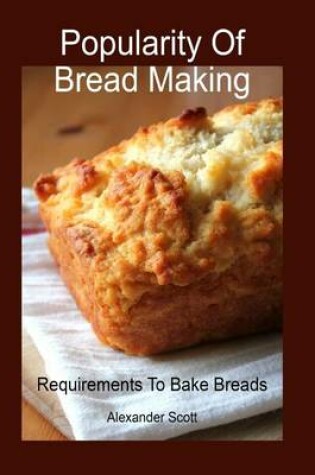 Cover of Popularity of Bread Making