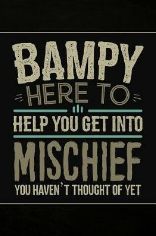 Cover of Bampy Here to help you get into Mischief you haven't thought of Yet