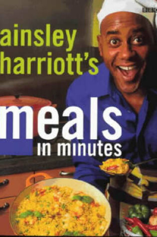 Cover of Ainsley Harriott: Meals In Minutes