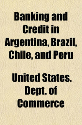 Cover of Banking and Credit in Argentina, Brazil, Chile, and Peru