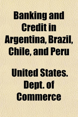 Book cover for Banking and Credit in Argentina, Brazil, Chile, and Peru