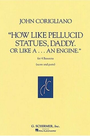 Cover of How Like Pellucid Statues, Daddy. or Like A-- An Engine