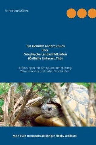 Cover of Ein ziemlich anderes Buch über Griechische Landschildkröten (Östliche Unterart, Thb)