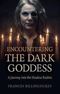 Book cover for Encountering the Dark Goddess – A Journey into the Shadow Realms